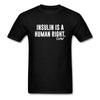 Insulin Is A Human Right Diasbetes Awarness Adult Unisex Classic T-Shirt - black