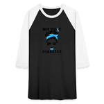Not Today Diabetes Baseball Raglan T-Shirt - black/white