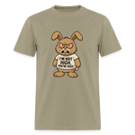 I'm Not High, You're High Unisex Adult T-Shirt - khaki