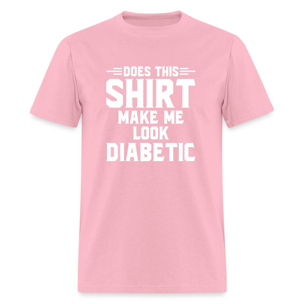 Does This Shirt Make Me Look Diabetic Unisex Classic T-Shirt - pink