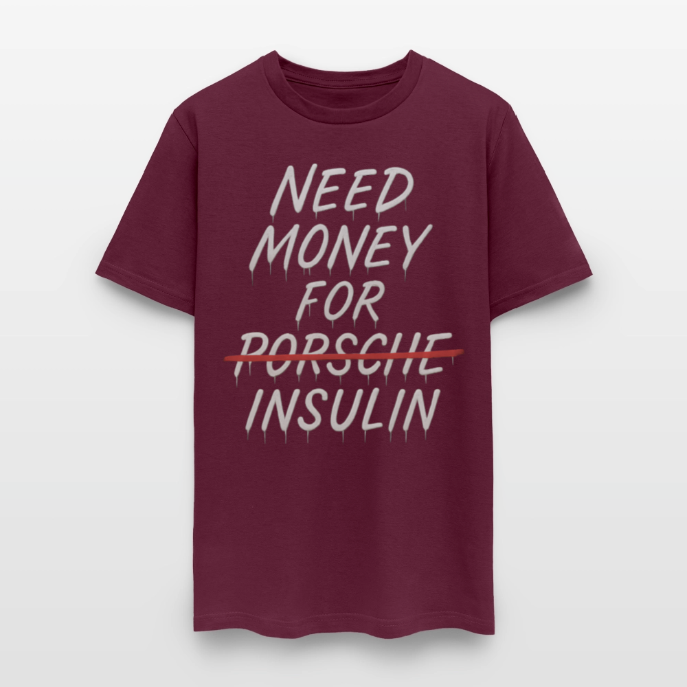 Need Money For Porsche / Insulin Parody Unisex T-Shirt - burgundy