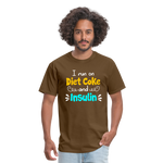 I Run On Diet Coke And Insulin Adult Funny Diabetes Awareness Unisex T-Shirt - brown