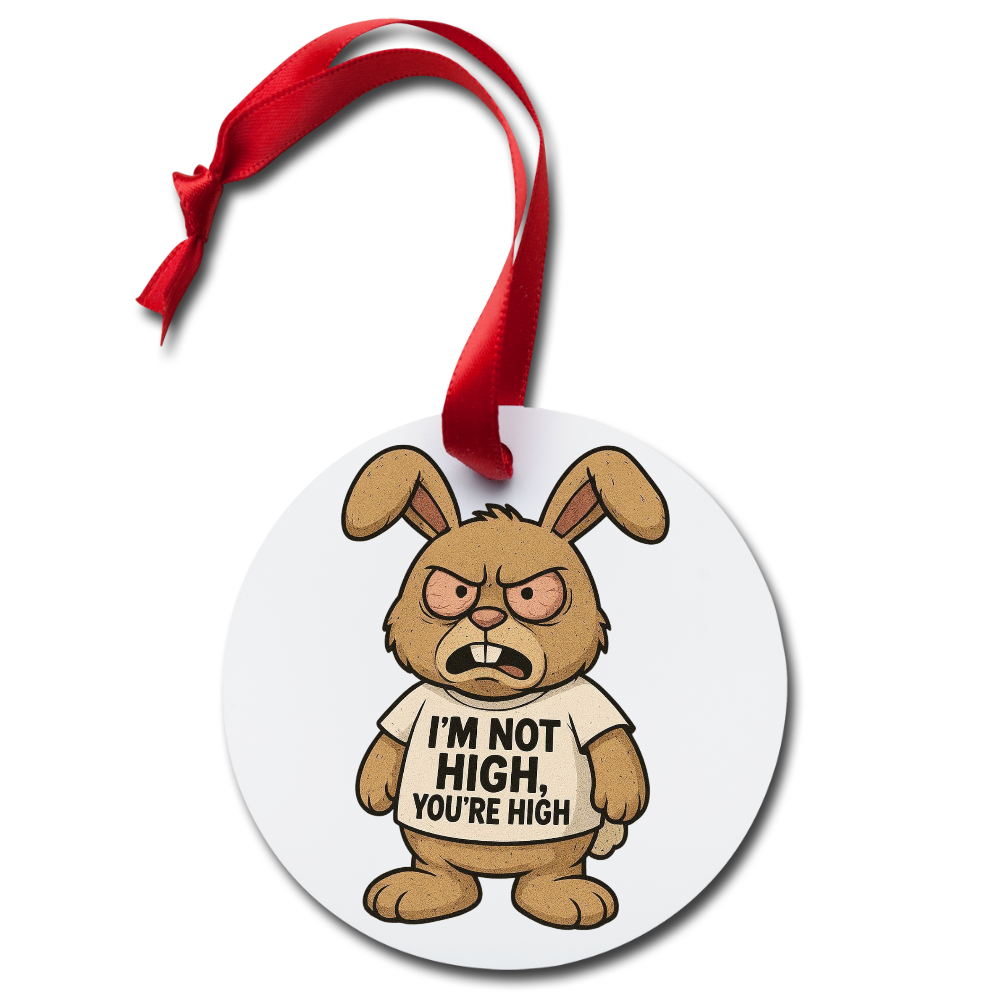 Im Not High, You're High Diabetic Humor Holiday Ornament - white
