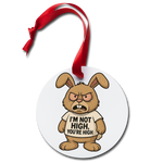 Im Not High, You're High Diabetic Humor Holiday Ornament - white