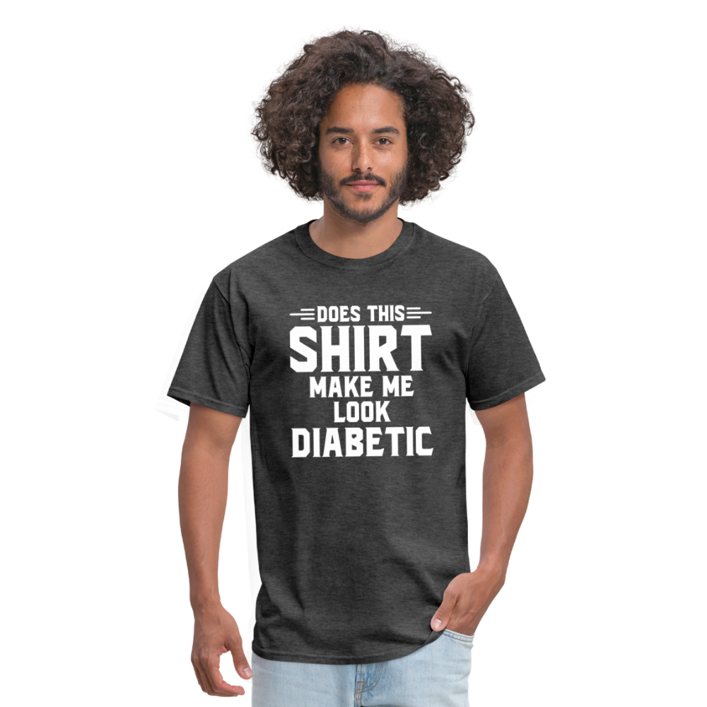 Does This Shirt Make Me Look Diabetic Unisex Classic T-Shirt - heather black