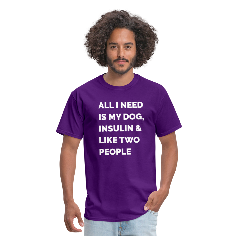 All I Need Is My Dog Insulin & Like Two People Funny Unisex Diabetes T-Shirt - purple