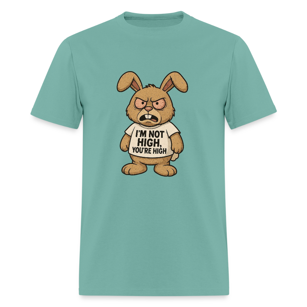 I'm Not High, You're High Unisex Adult T-Shirt - aquatic