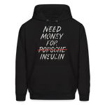 Need Money For Insulin Hoodie Parody Unisex Sweatshirt Hoody - black