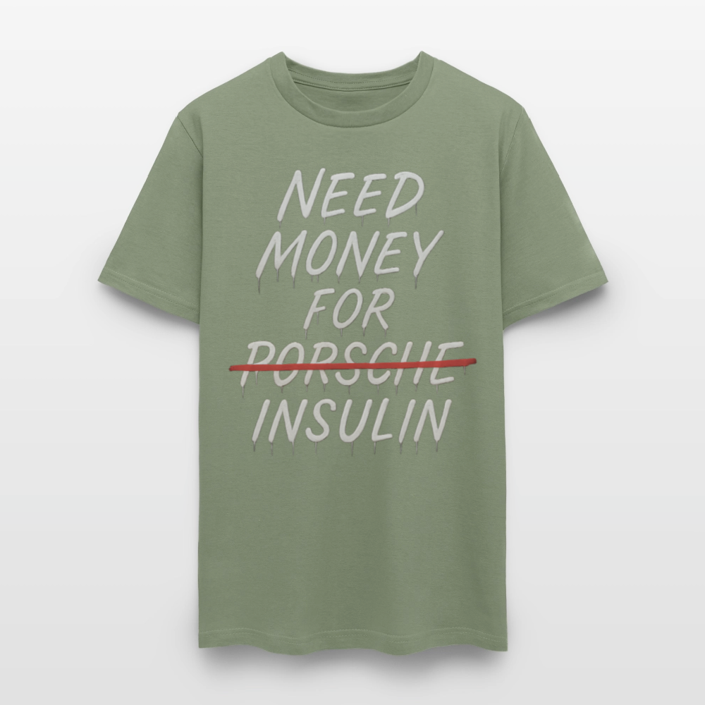 Need Money For Porsche / Insulin Parody Unisex T-Shirt - military green