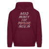 Need Money For Insulin Hoodie Parody Unisex Sweatshirt Hoody - burgundy