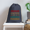 Proud Owner Of A Useless Pancreas Cotton Drawstring Bag - navy