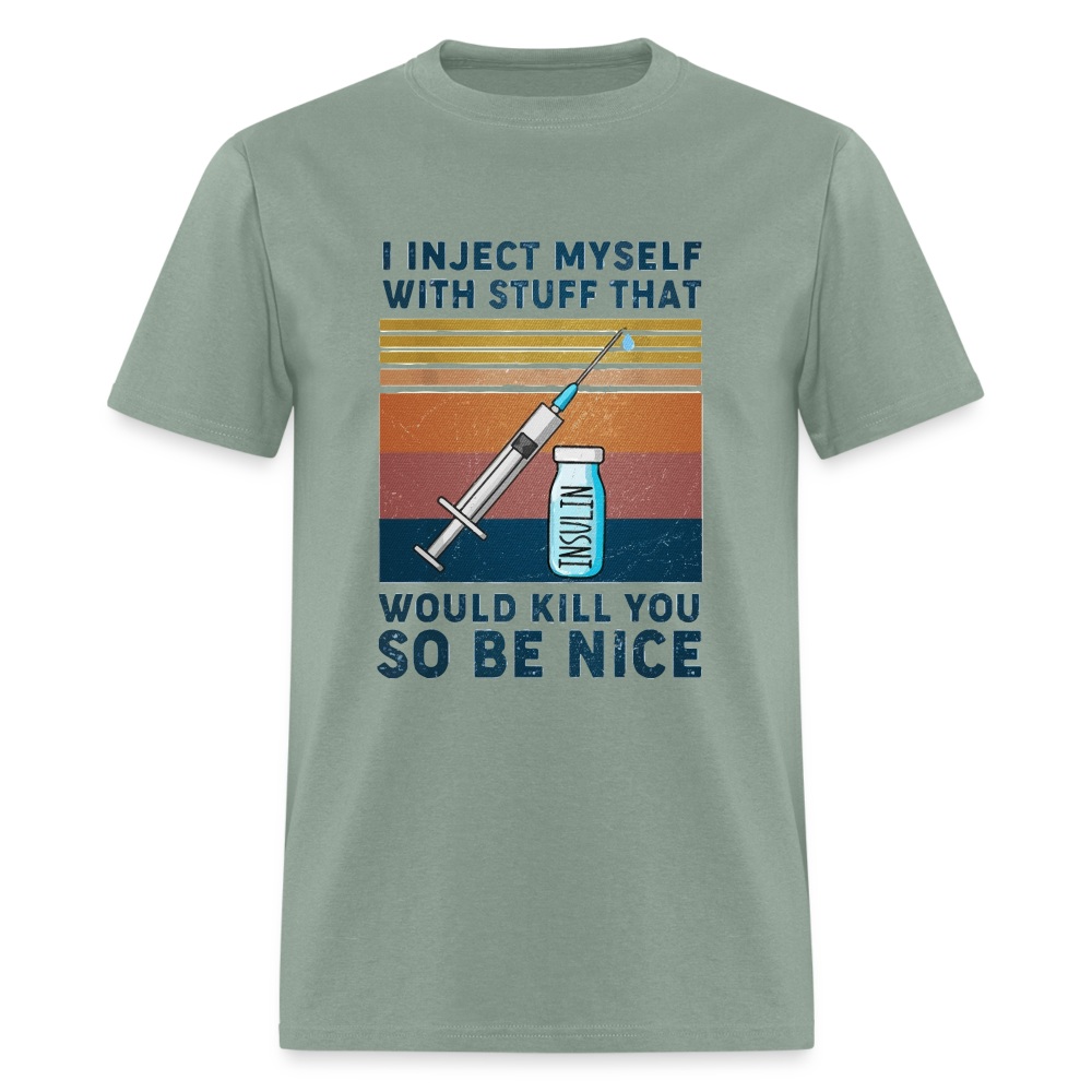 Be Nice To Diabetics Insulin Humor Unisex T-Shirt - sage