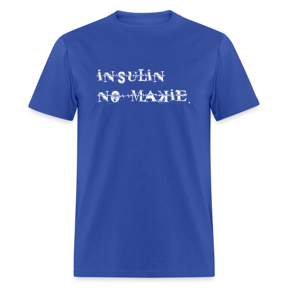 Insulin No-Makie Diabetic #Warrior Pride Funny T-Shirt - royal blue