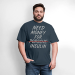 Need Money For Porsche / Insulin Parody Unisex T-Shirt -  blue dusk