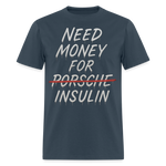 Need Money For Porsche / Insulin Parody Unisex T-Shirt -  blue dusk