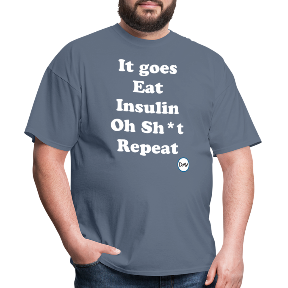It goes Eat Insulin Oh Sh*t Repeat Parody Unisex Classic T-Shirt - denim