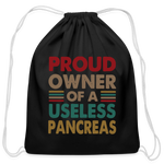 Proud Owner Of A Useless Pancreas Cotton Drawstring Bag - black