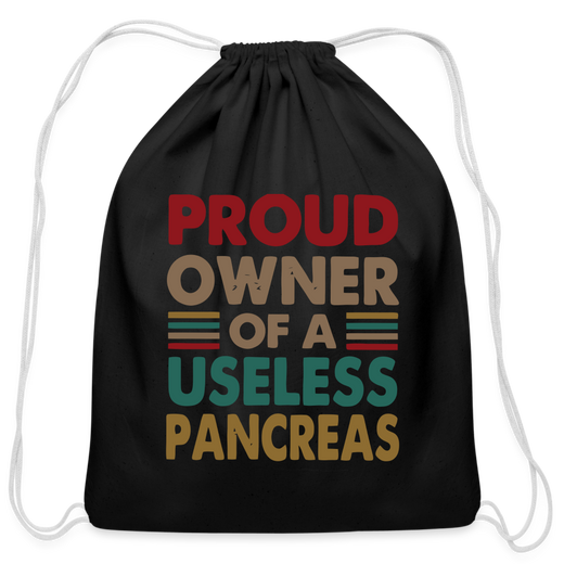 Proud Owner Of A Useless Pancreas Cotton Drawstring Bag