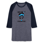 Not Today Diabetes Baseball Raglan T-Shirt - heather blue/navy