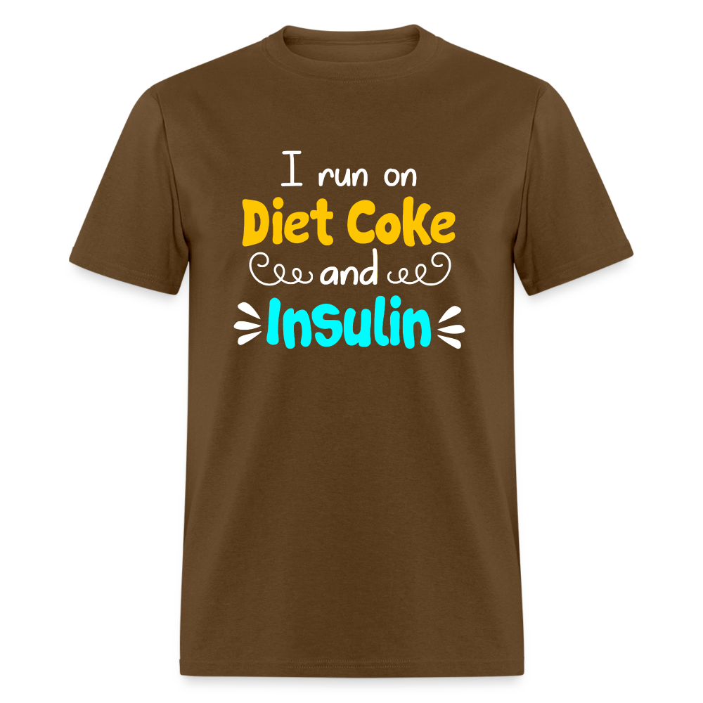 I Run On Diet Coke And Insulin Adult Funny Diabetes Awareness Unisex T-Shirt - brown