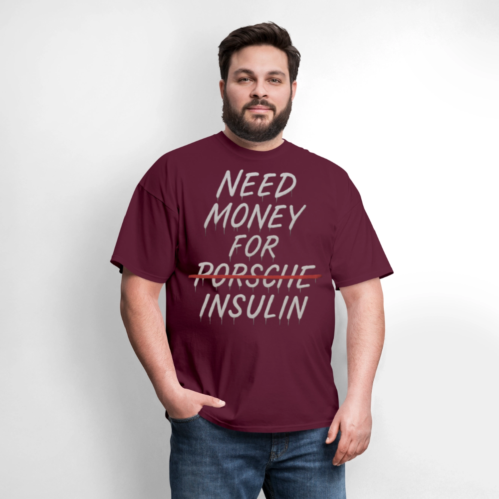 Need Money For Porsche / Insulin Parody Unisex T-Shirt - burgundy