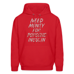 Need Money For Insulin Hoodie Parody Unisex Sweatshirt Hoody - red