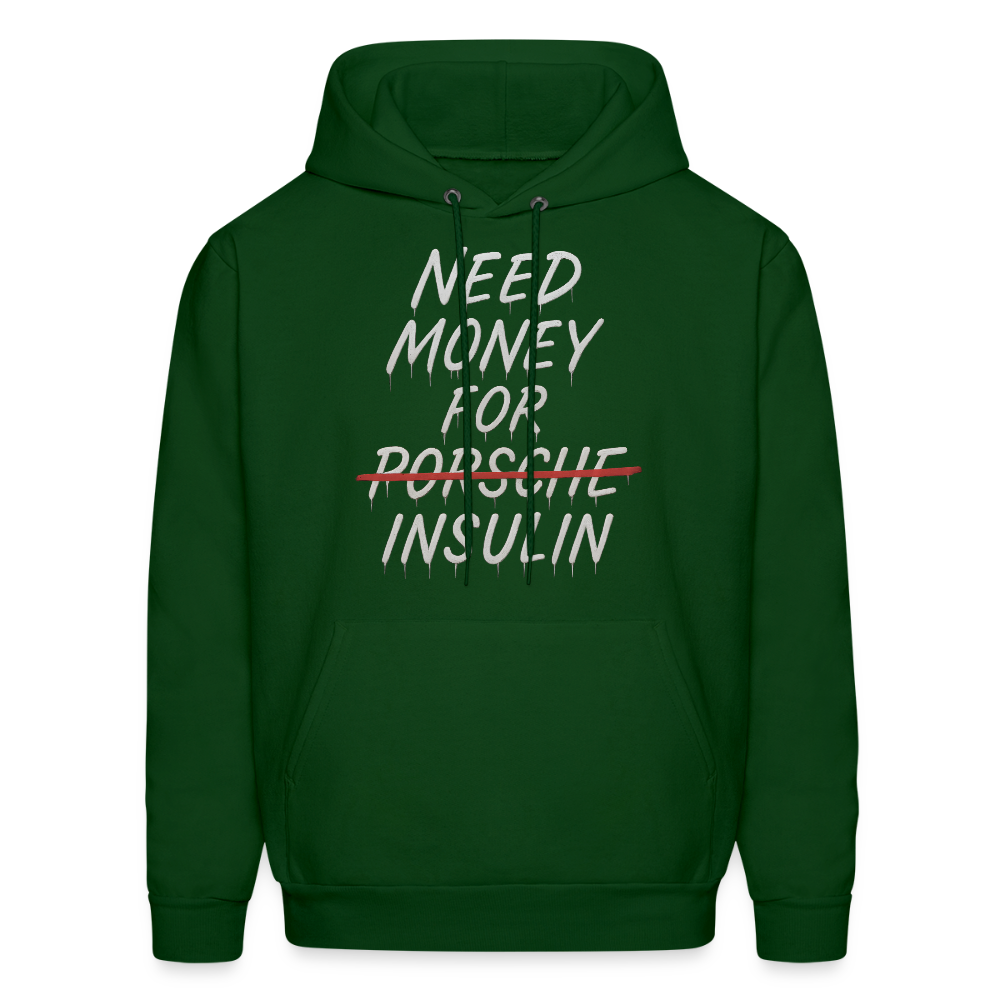 Need Money For Insulin Hoodie Parody Unisex Sweatshirt Hoody - forest green