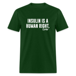 Insulin Is A Human Right Diasbetes Awarness Adult Unisex Classic T-Shirt - forest green