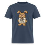 I'm Not High, You're High Unisex Adult T-Shirt -  blue dusk