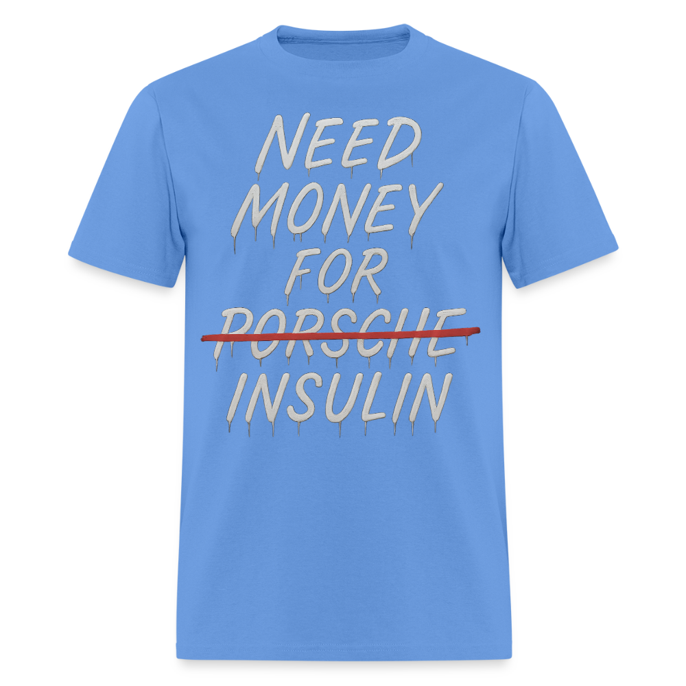 Need Money For Porsche / Insulin Parody Unisex T-Shirt - carolina blue