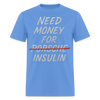 Need Money For Porsche / Insulin Parody Unisex T-Shirt - carolina blue