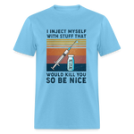 Be Nice To Diabetics Insulin Humor Unisex T-Shirt - aquatic blue
