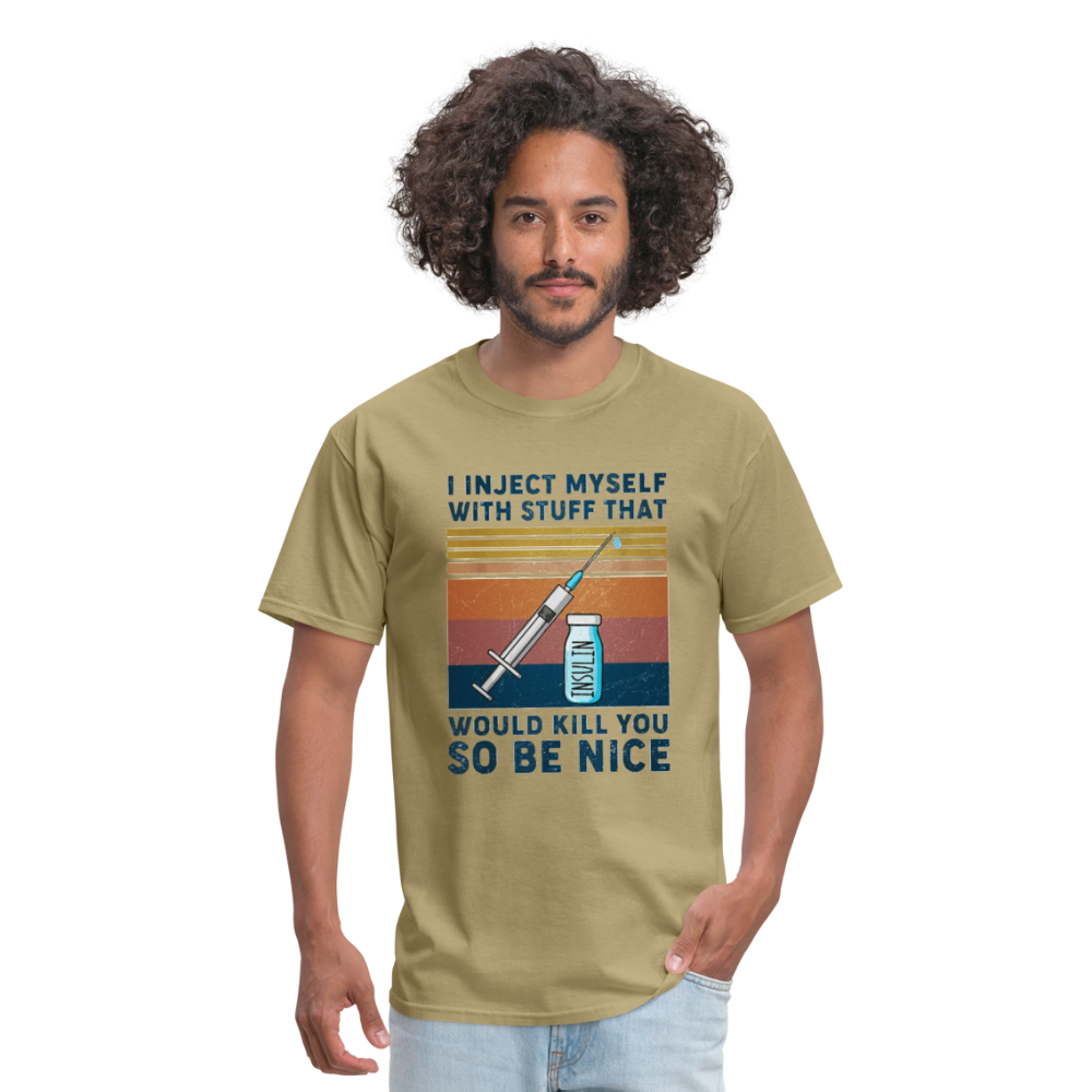 Be Nice To Diabetics Insulin Humor Unisex T-Shirt - khaki