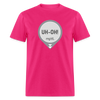 UH-OH! Dexcom Lows Alert Humor Adult Unisex T-Shirt - fuchsia