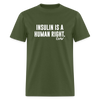 Insulin Is A Human Right Diasbetes Awarness Adult Unisex Classic T-Shirt - military green