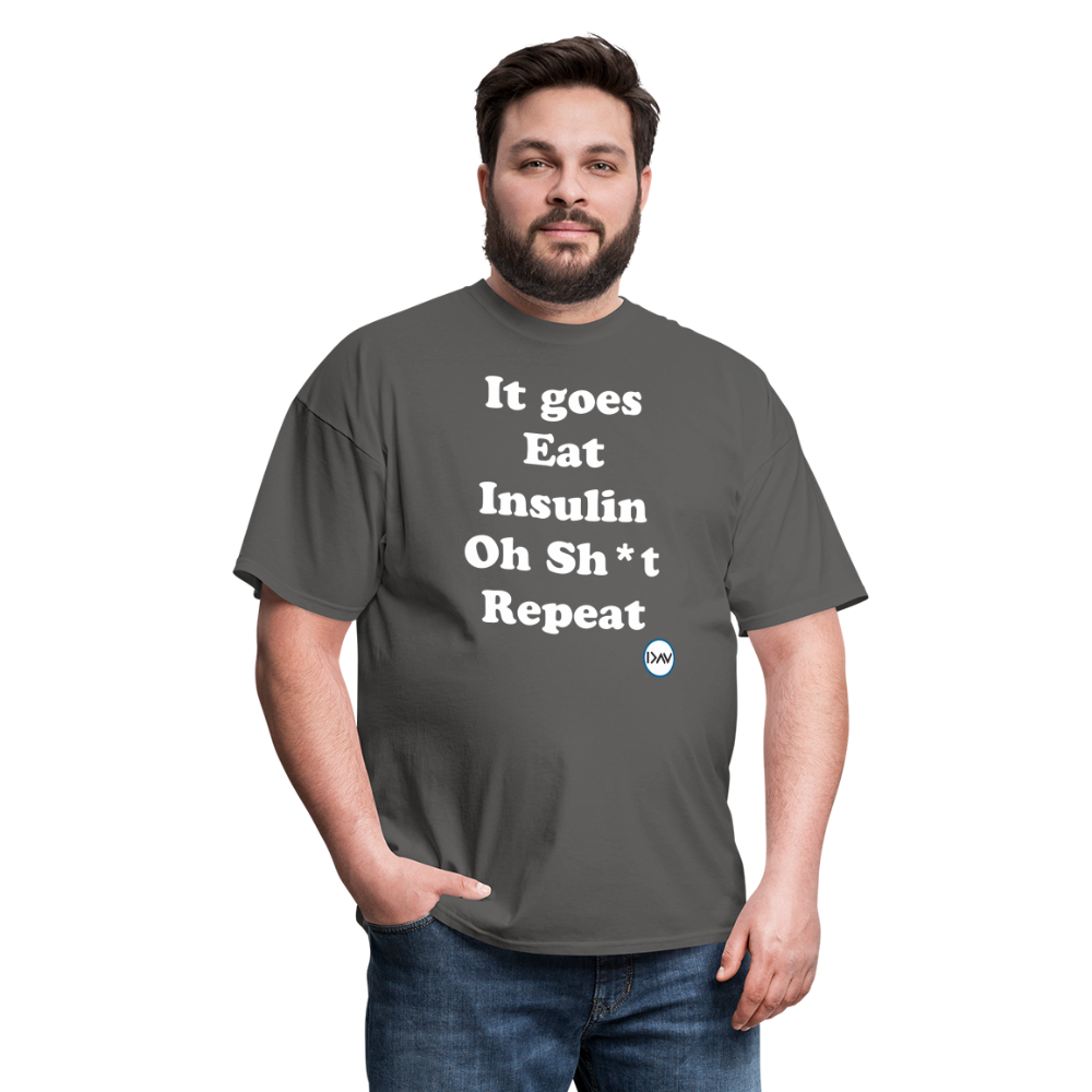 It goes Eat Insulin Oh Sh*t Repeat Parody Unisex Classic T-Shirt - charcoal