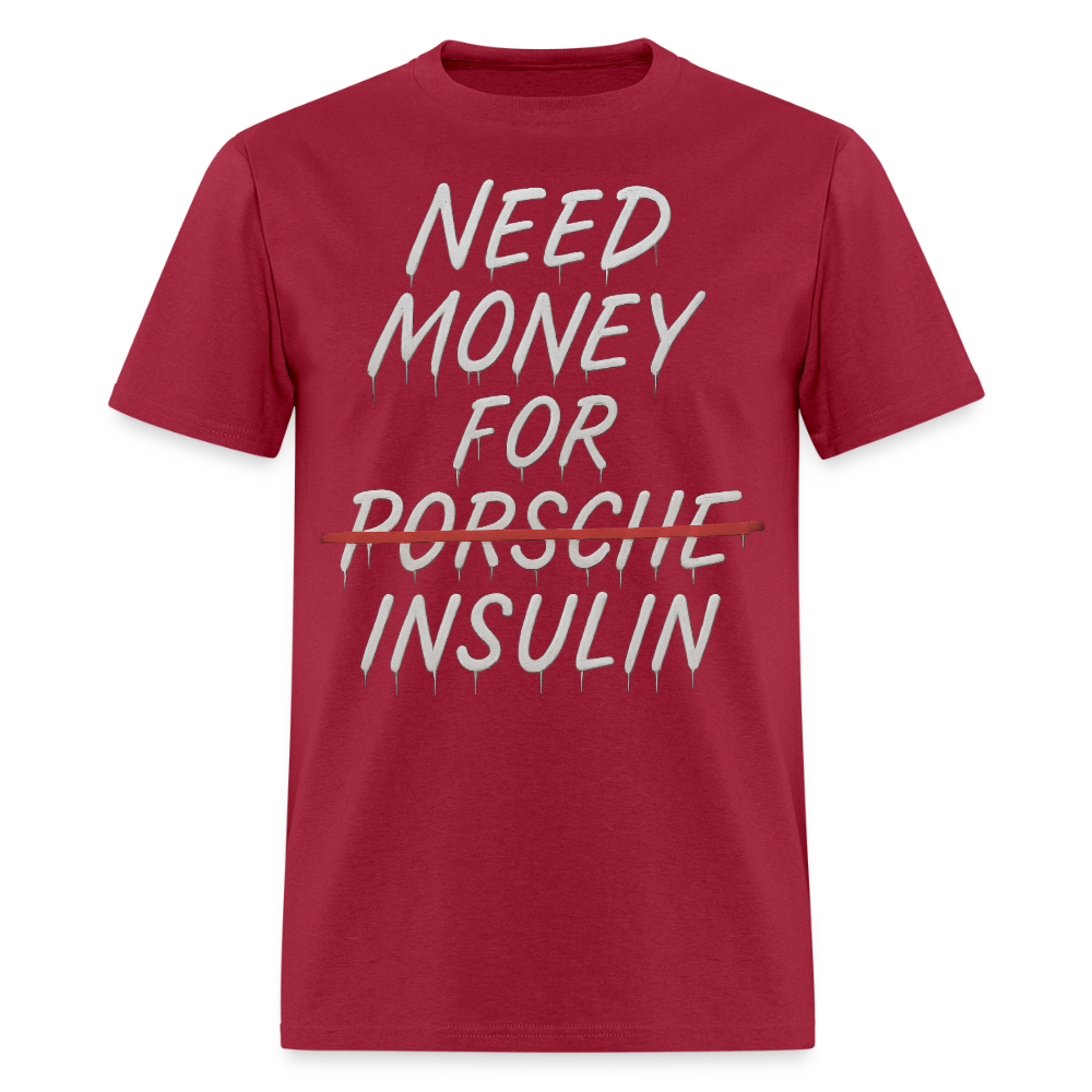 Need Money For Porsche / Insulin Parody Unisex T-Shirt - dark red