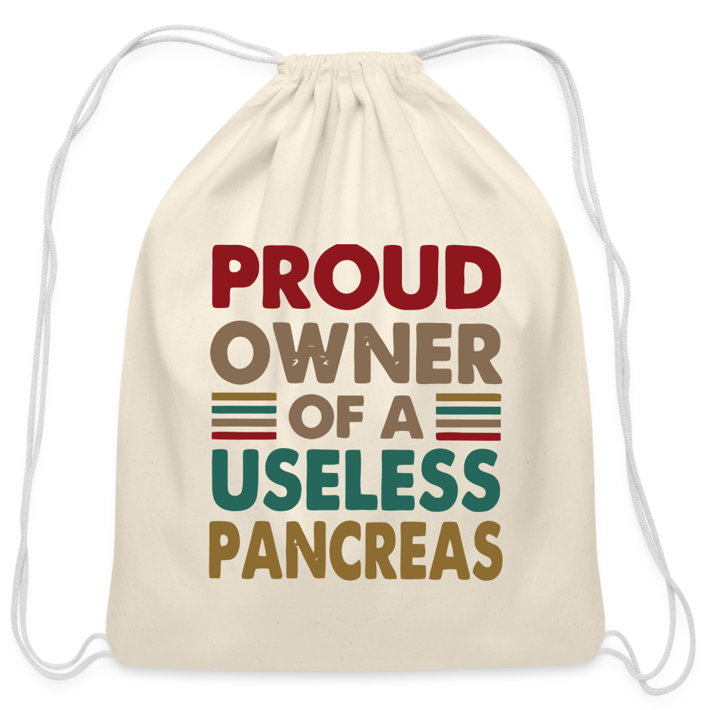 Proud Owner Of A Useless Pancreas Cotton Drawstring Bag - natural