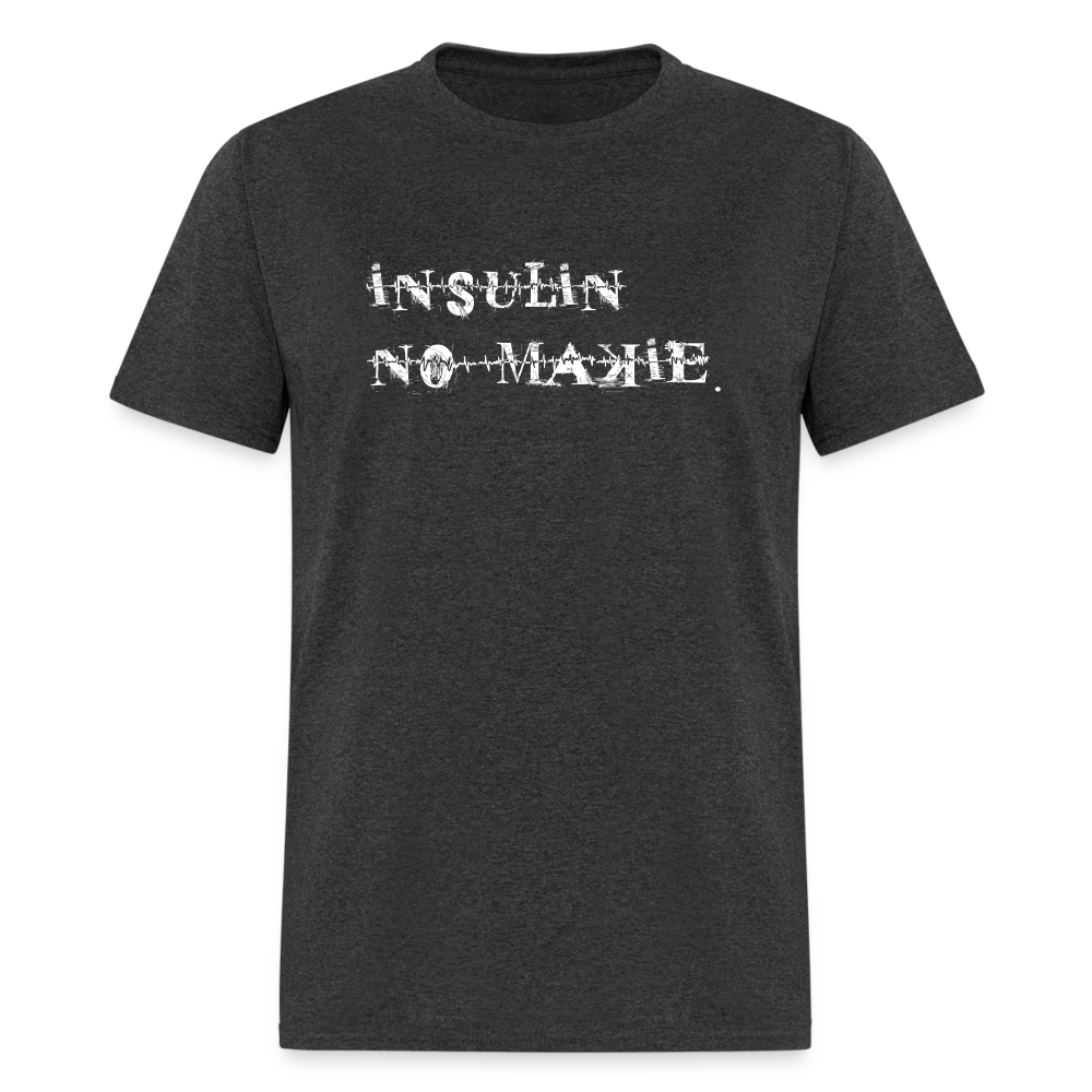 Insulin No-Makie Diabetic #Warrior Pride Funny T-Shirt - heather black