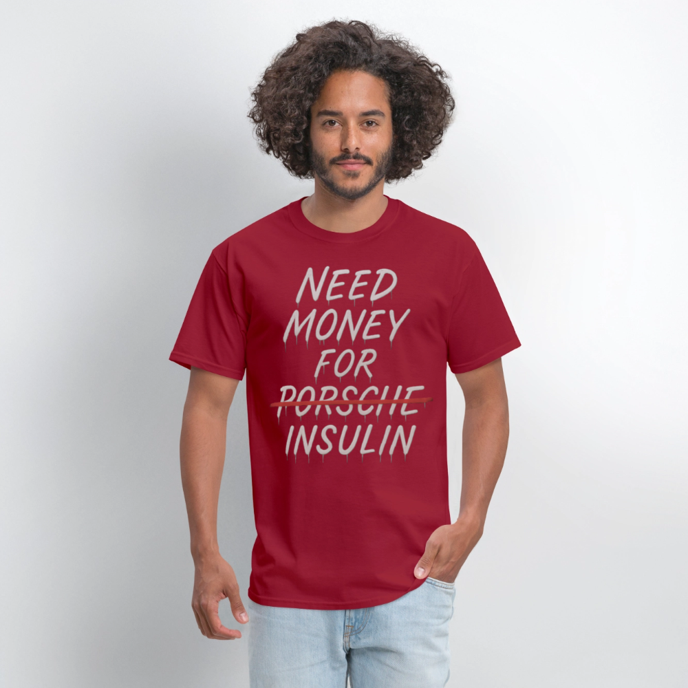 Need Money For Porsche / Insulin Parody Unisex T-Shirt - dark red