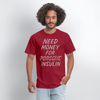 Need Money For Porsche / Insulin Parody Unisex T-Shirt - dark red