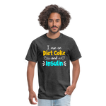 I Run On Diet Coke And Insulin Adult Funny Diabetes Awareness Unisex T-Shirt - heather black