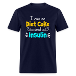 I Run On Diet Coke And Insulin Adult Funny Diabetes Awareness Unisex T-Shirt - navy