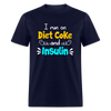 I Run On Diet Coke And Insulin Adult Funny Diabetes Awareness Unisex T-Shirt - navy