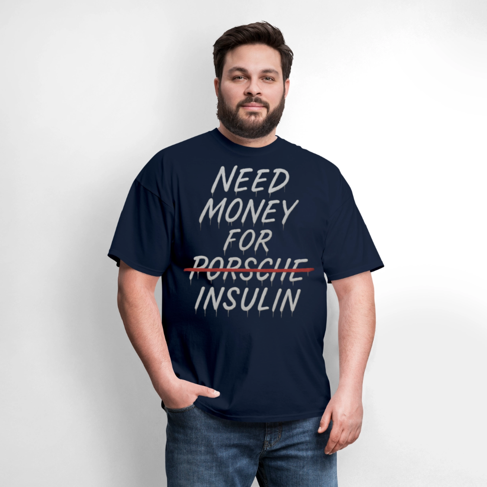 Need Money For Porsche / Insulin Parody Unisex T-Shirt - navy