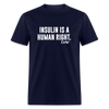 Insulin Is A Human Right Diasbetes Awarness Adult Unisex Classic T-Shirt - navy