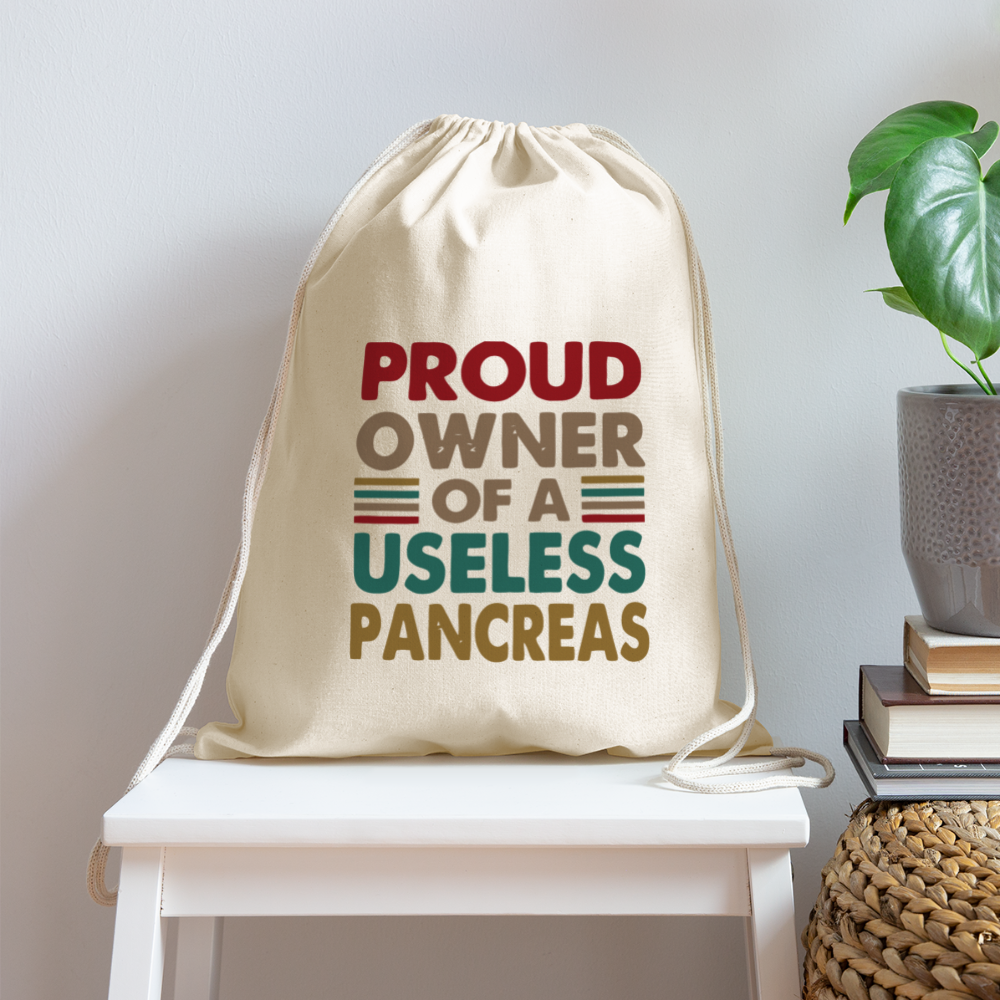 Proud Owner Of A Useless Pancreas Cotton Drawstring Bag - natural