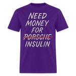 Need Money For Porsche / Insulin Parody Unisex T-Shirt - purple