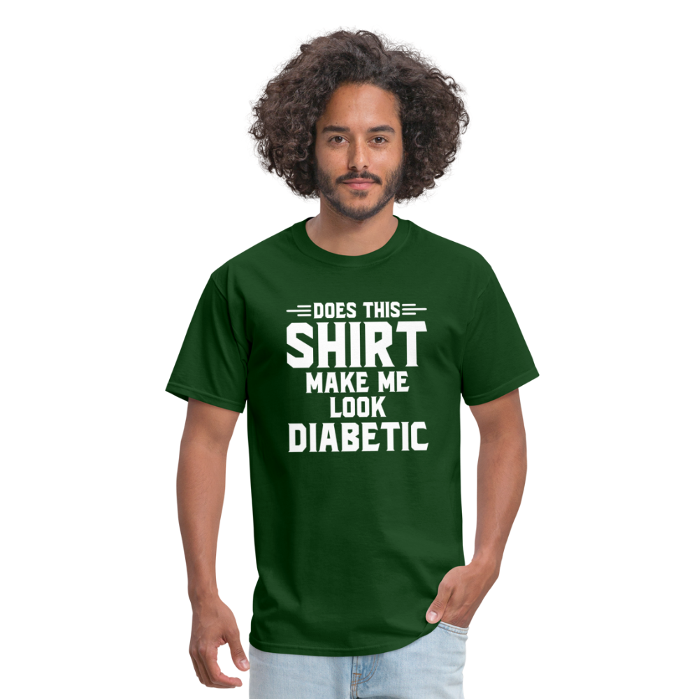 Does This Shirt Make Me Look Diabetic Unisex Classic T-Shirt - forest green