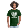 Does This Shirt Make Me Look Diabetic Unisex Classic T-Shirt - forest green